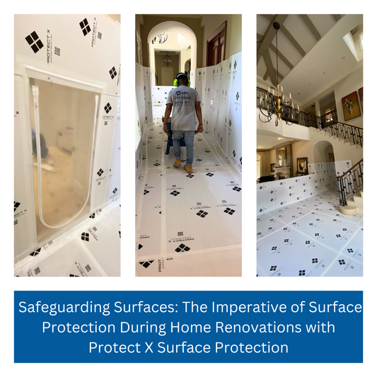 The Importance of Temporary Surface Protection During Renovations